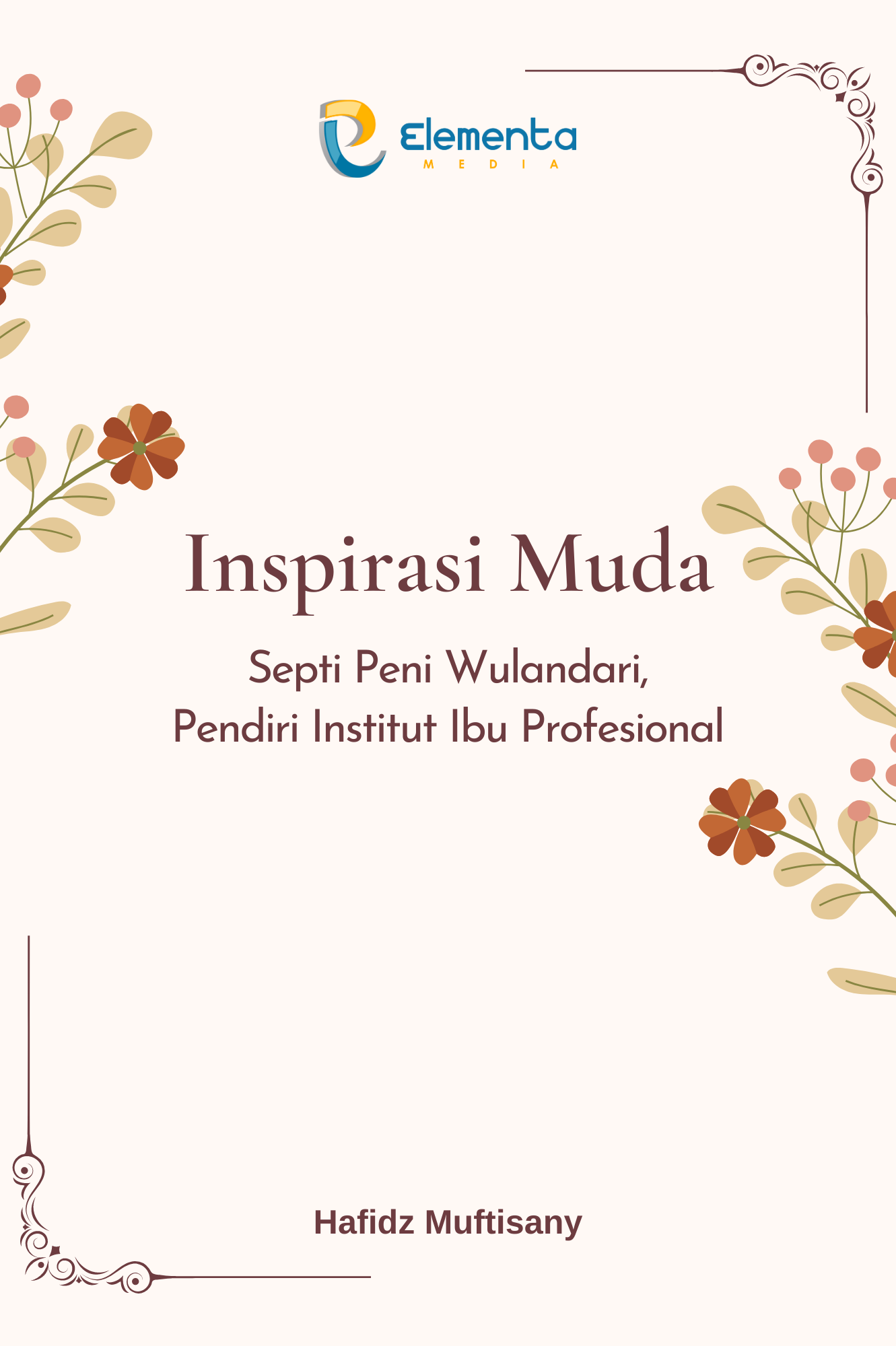 Inspirasi Muda : Septi Peni Wulandari, Pendiri Institut Ibu Profesional