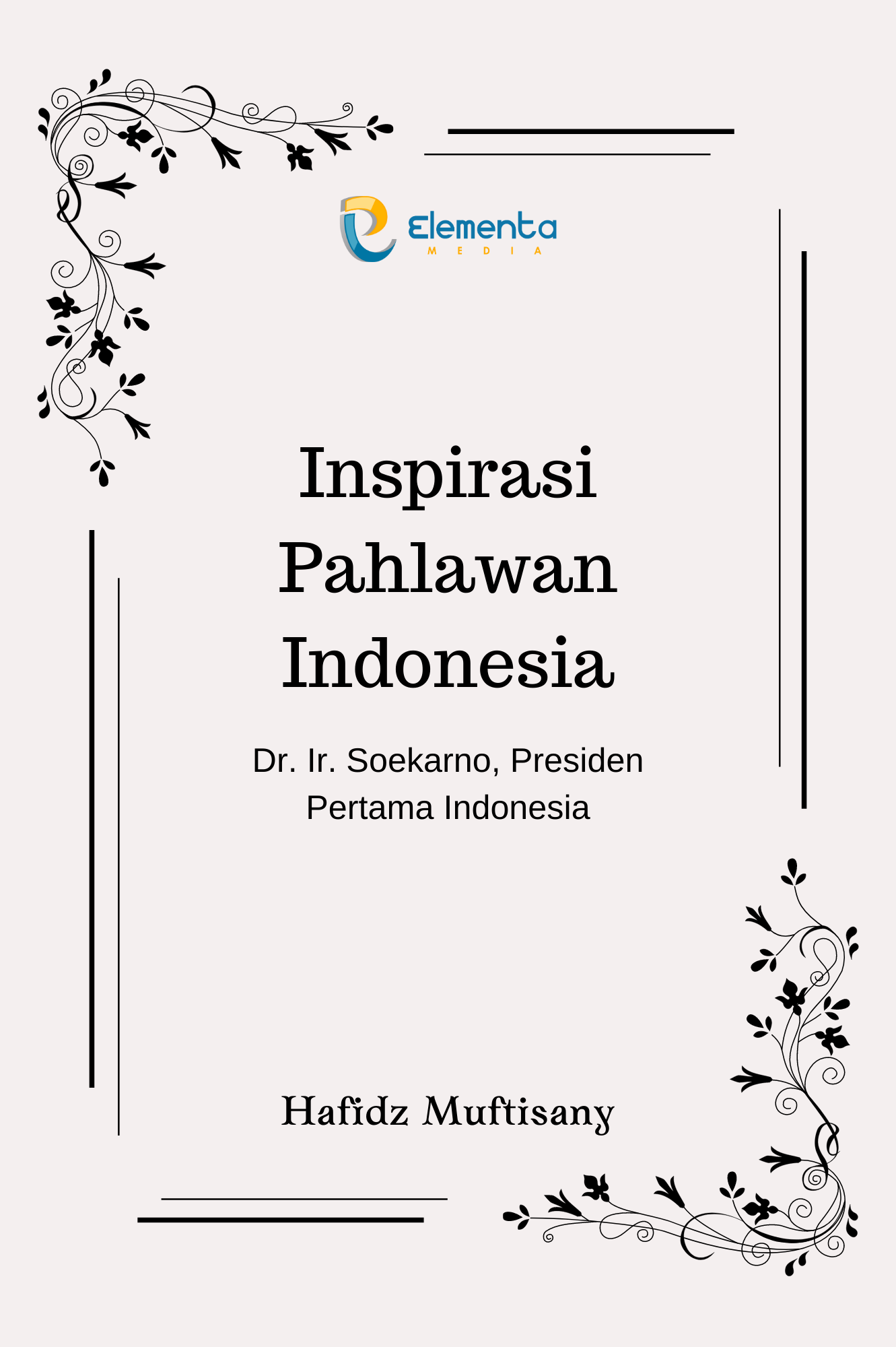 Inspirasi Pahlawan Indonesia : Dr. Ir. Soekarno, Presiden Pertama Indonesia