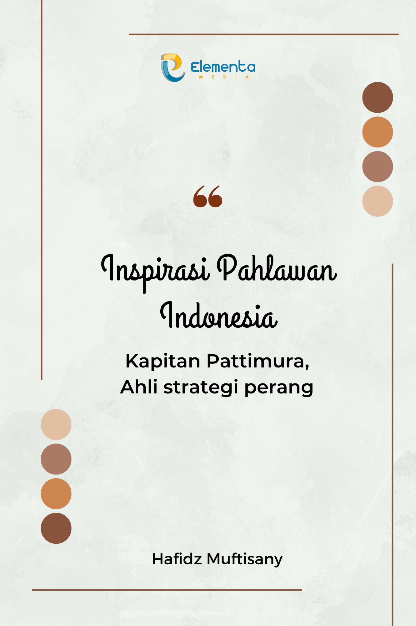 Inspirasi Pahlawan Indonesia : Kapitan Pattimura, Ahli Strategi Perang