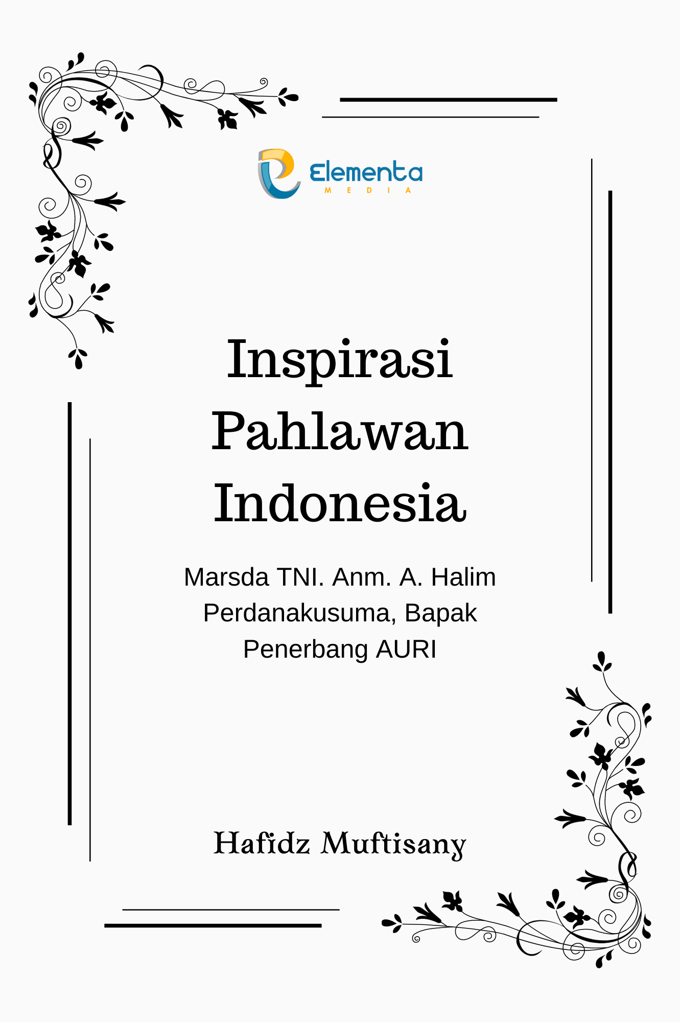 Inspirasi Pahlawan Indonesia : Marsda Tni. Anm. A. Halim Perdanakusuma, Bapak Penerbang Auri