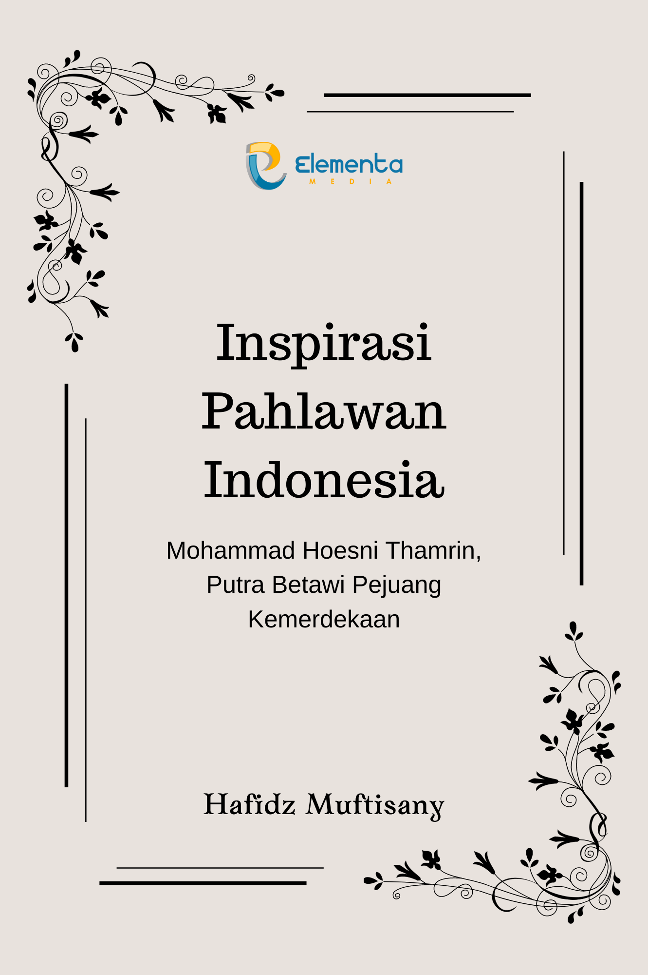 Inspirasi Pahlawan Indonesia : Mohammad Hoesni Thamrin, Putra Betawi Pejuang Kemerdekaan