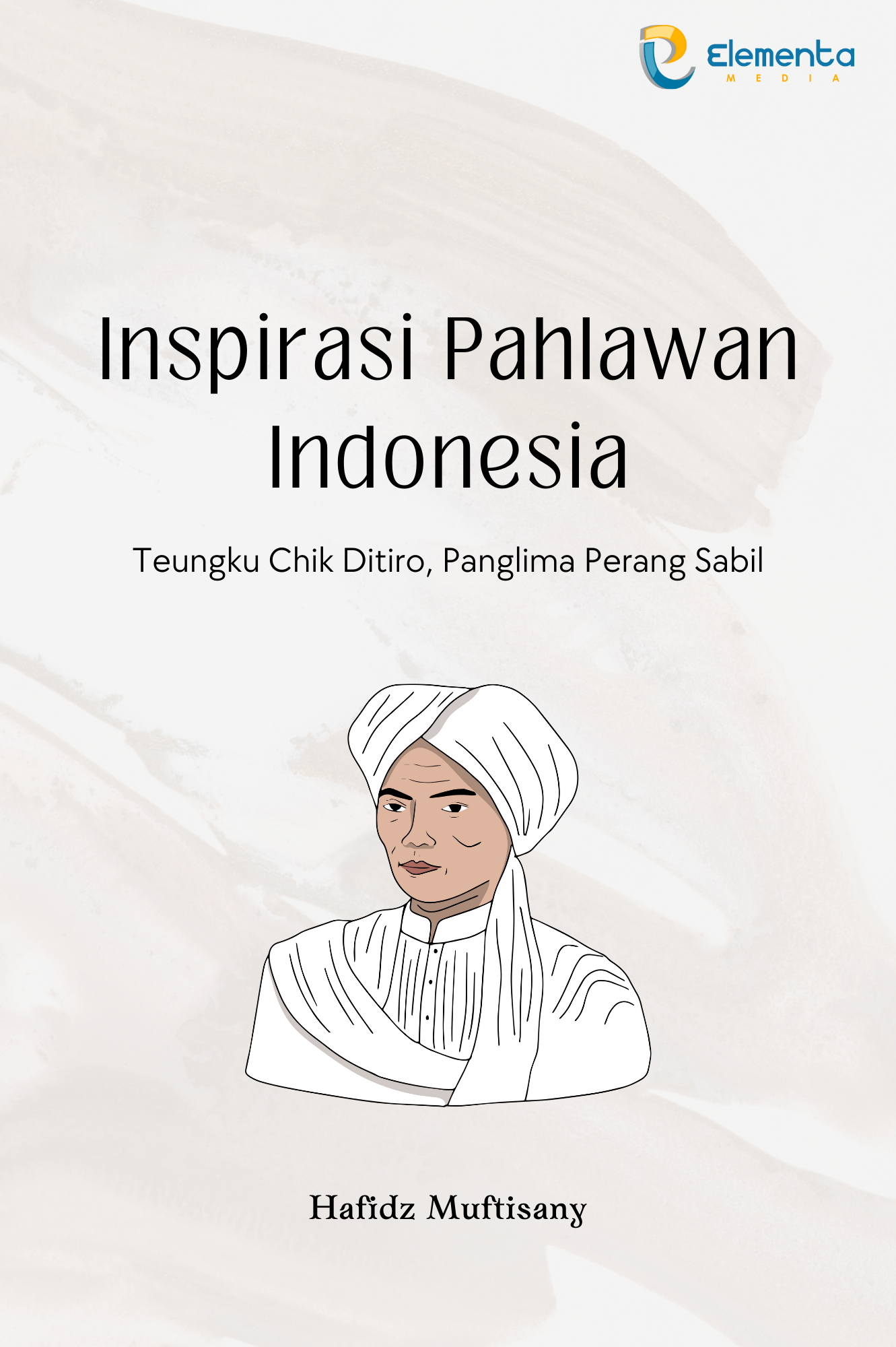 Inspirasi Pahlawan Indonesia : Teungku Chik Ditiro, Panglima Perang Sabil