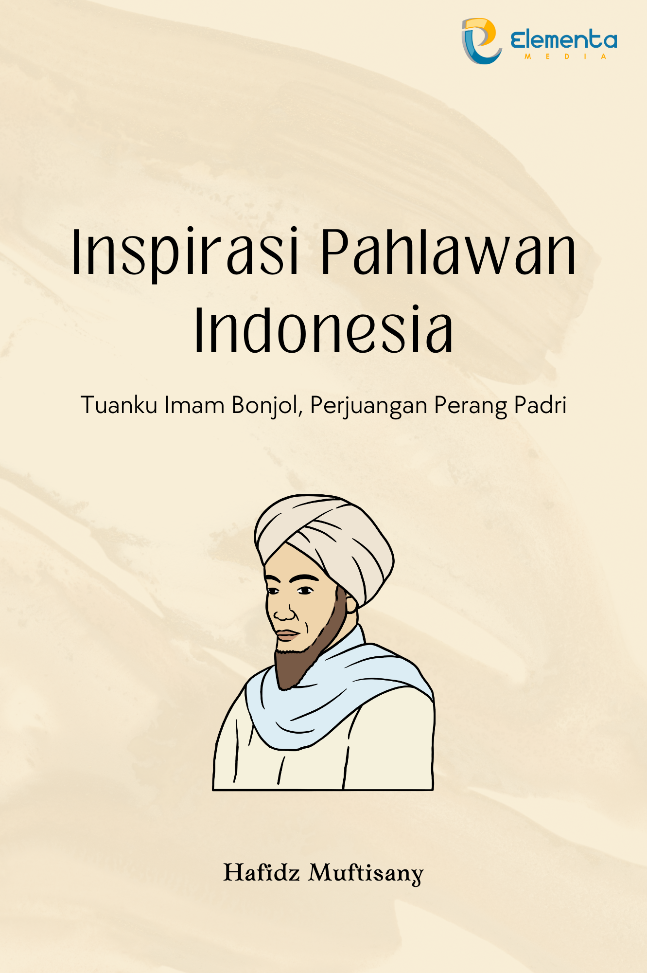 Inspirasi Pahlawan Indonesia : Tuanku Imam Bonjol, Perjuangan Perang Padri