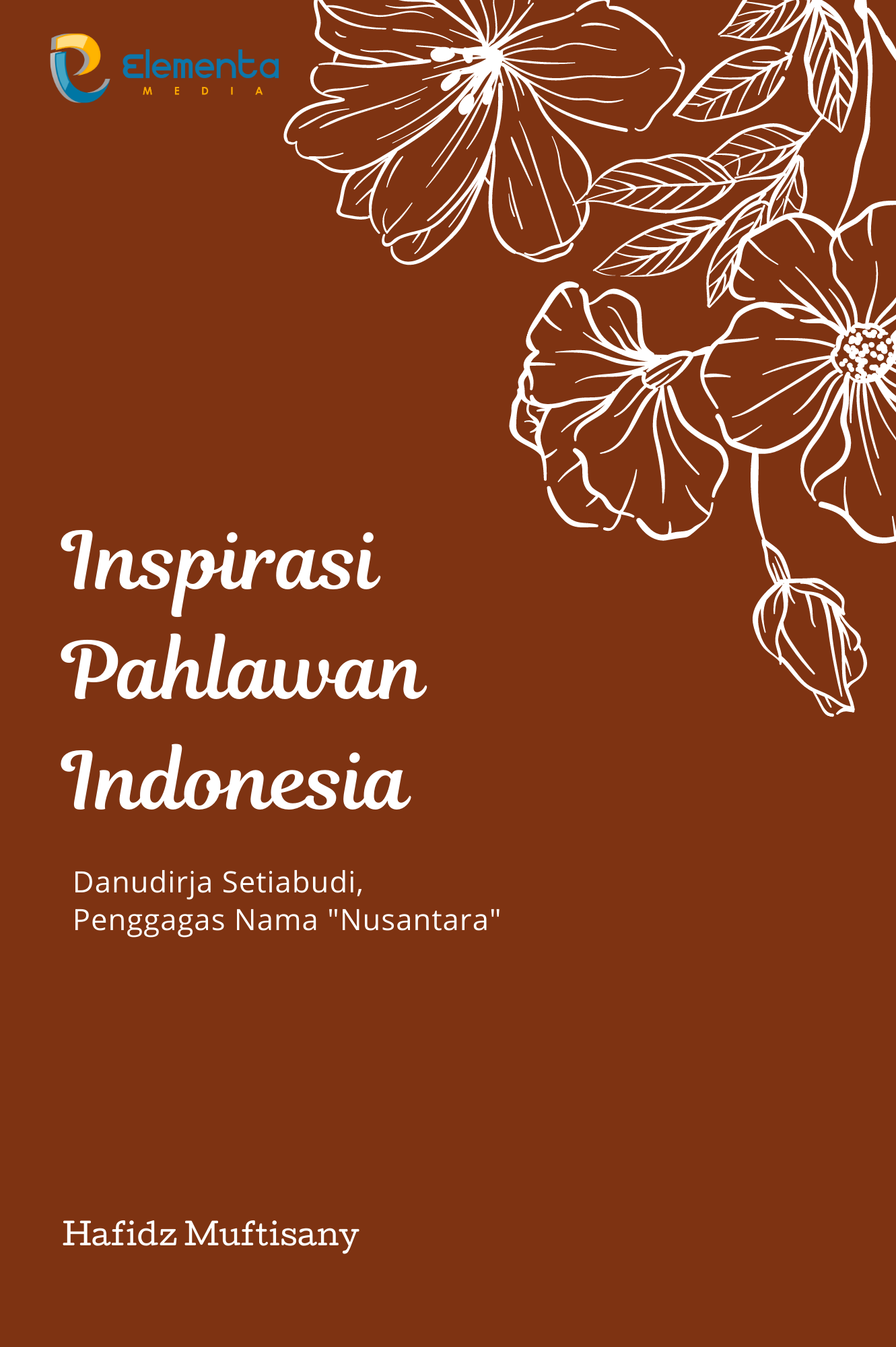 Inspirasi Pahlawan Indonesia : danudirja Setiabudi, Penggagas Nama Nusantara