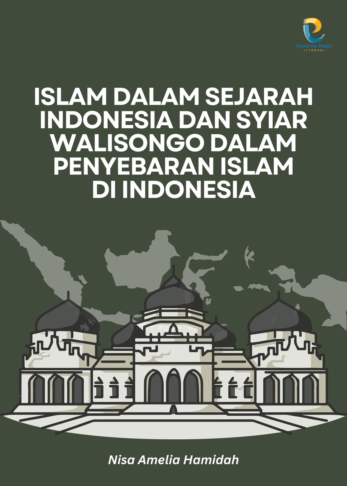Islam dalam Sejarah Indonesia dan Syiar Walisongo dalam Penyebaran Islam di Indonesia