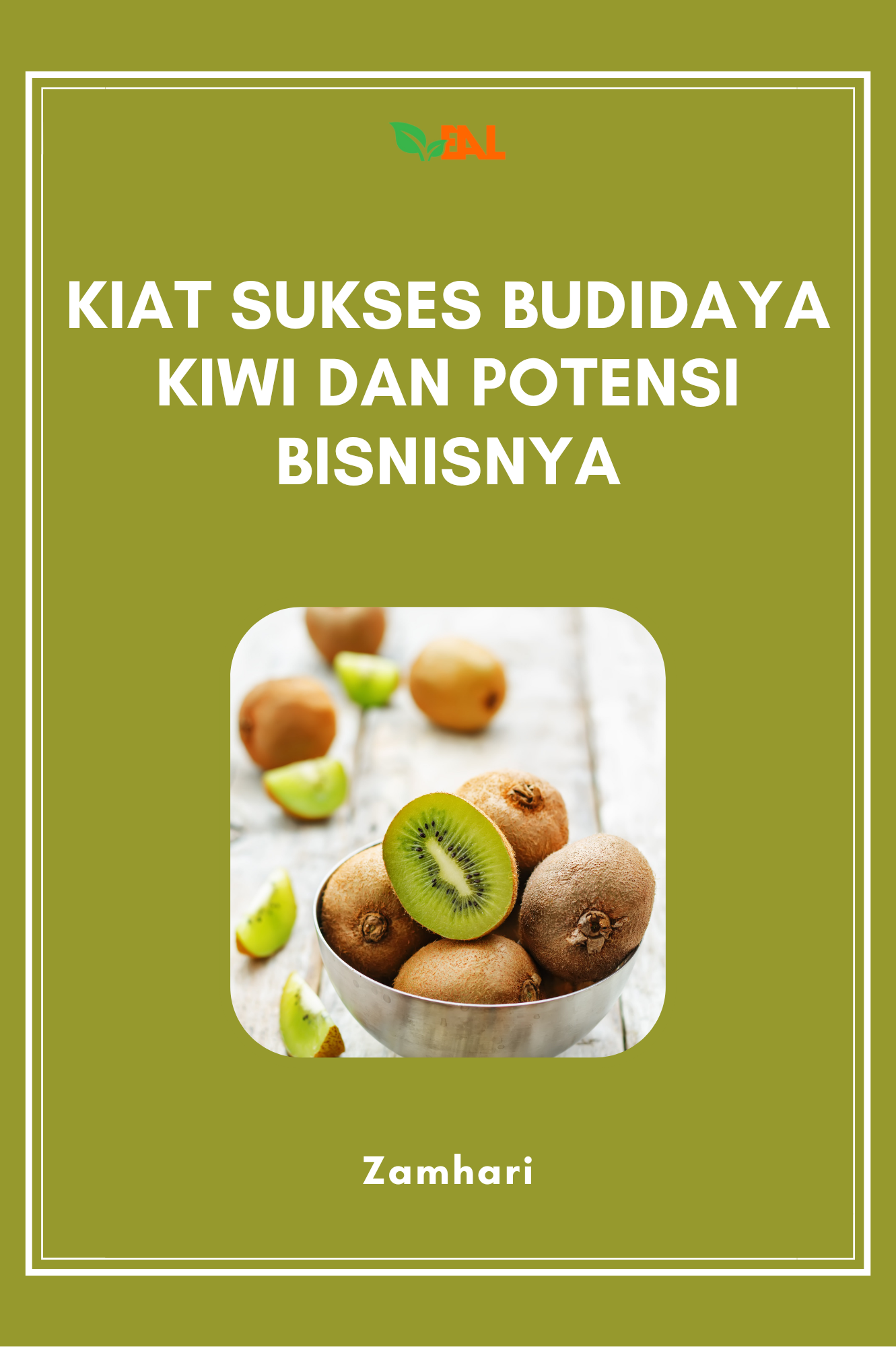Kiat Sukses Budidaya Kiwi dan Potensi Bisnisnya