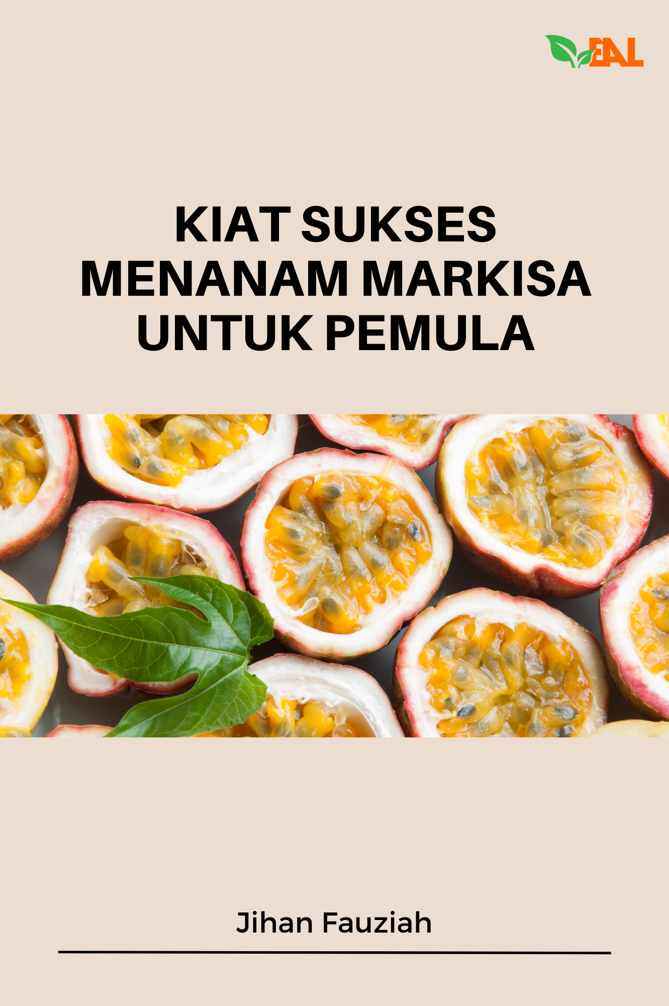 Kiat Sukses Menanam Markisa untuk Pemula