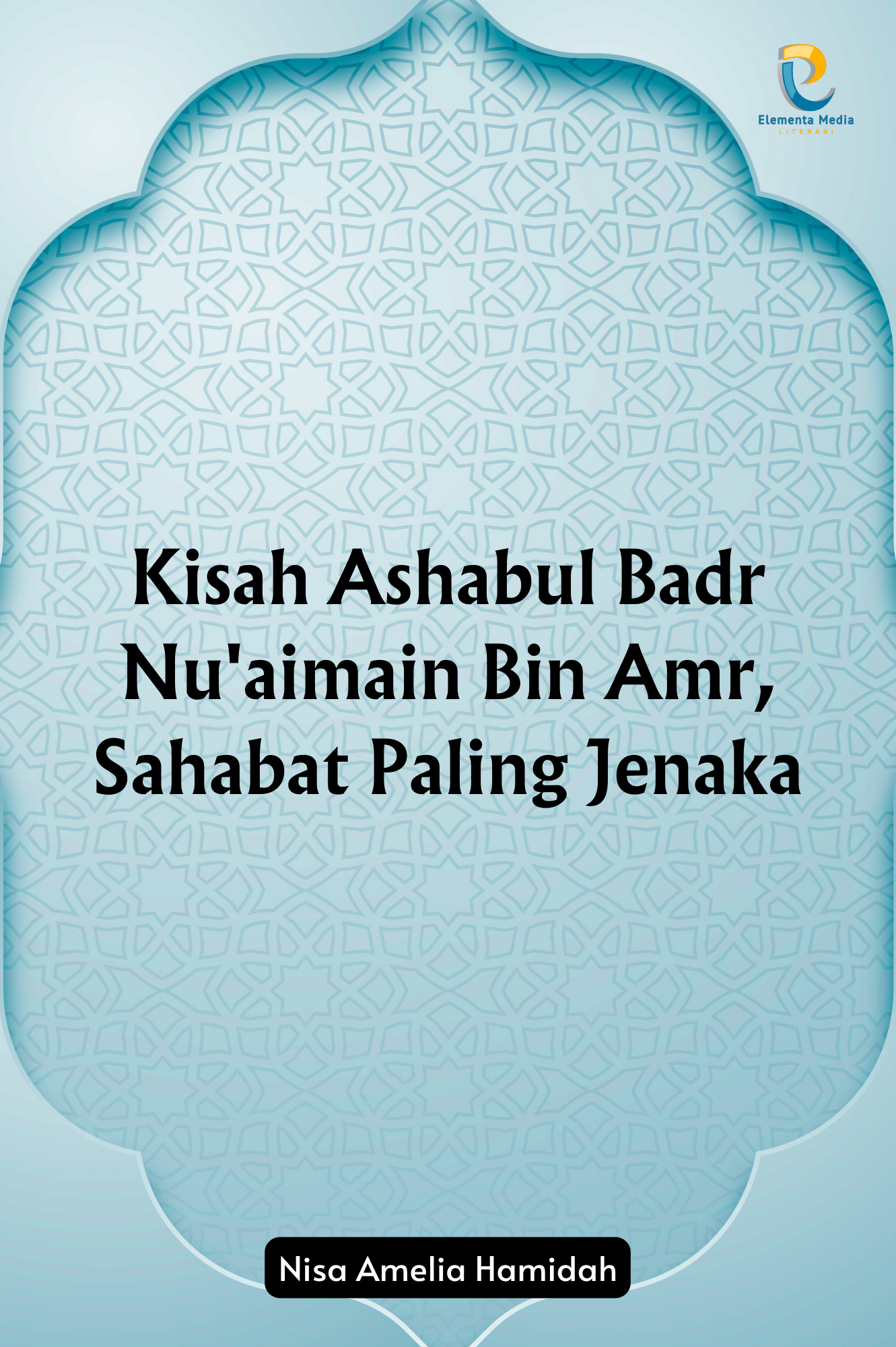 Kisah Ashabul Badr Nu'aimain Bin Amr, Sahabat Paling Jenaka