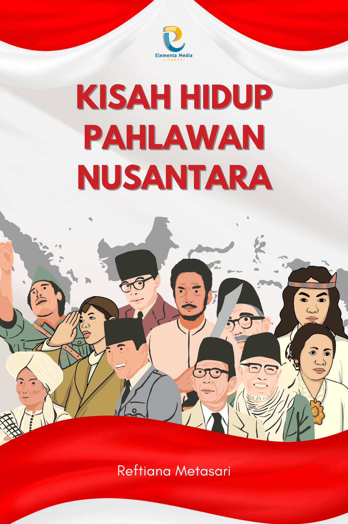 Kisah Hidup Pahlawan Nusantara