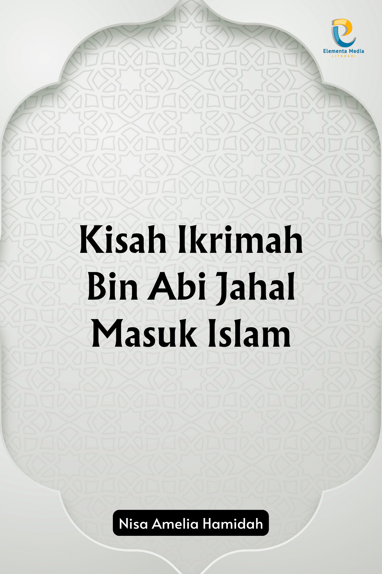Kisah Ikrimah Bin Abi Jahal Masuk Islam