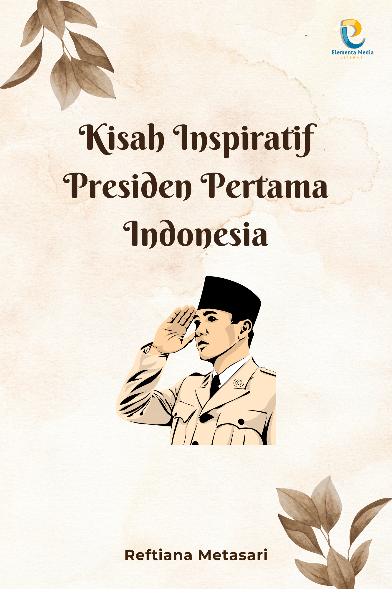 Kisah Inspiratif Presiden Pertama Indonesia