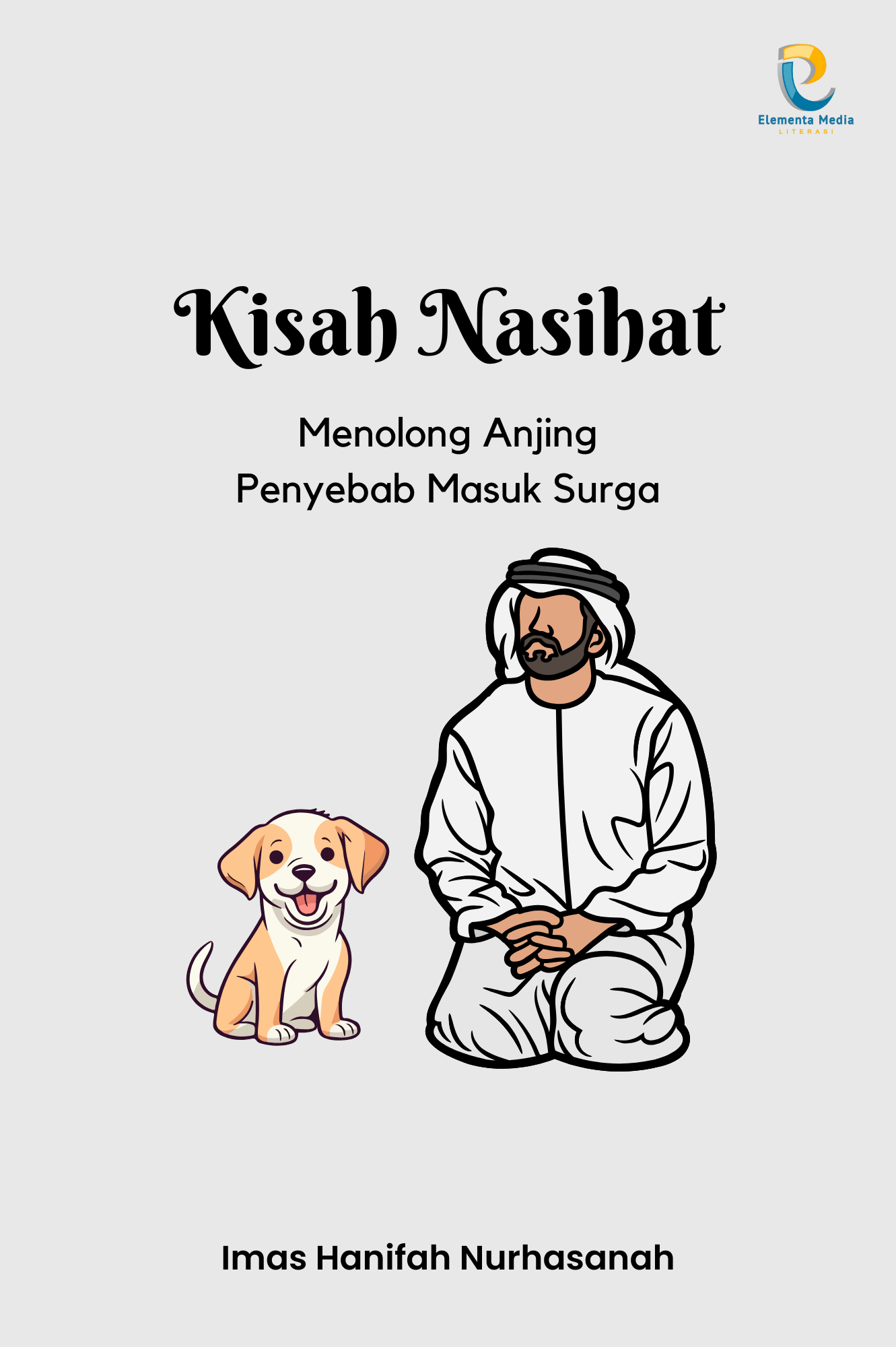 Kisah Nasihat: Menolong Anjing Penyebab Masuk Surga