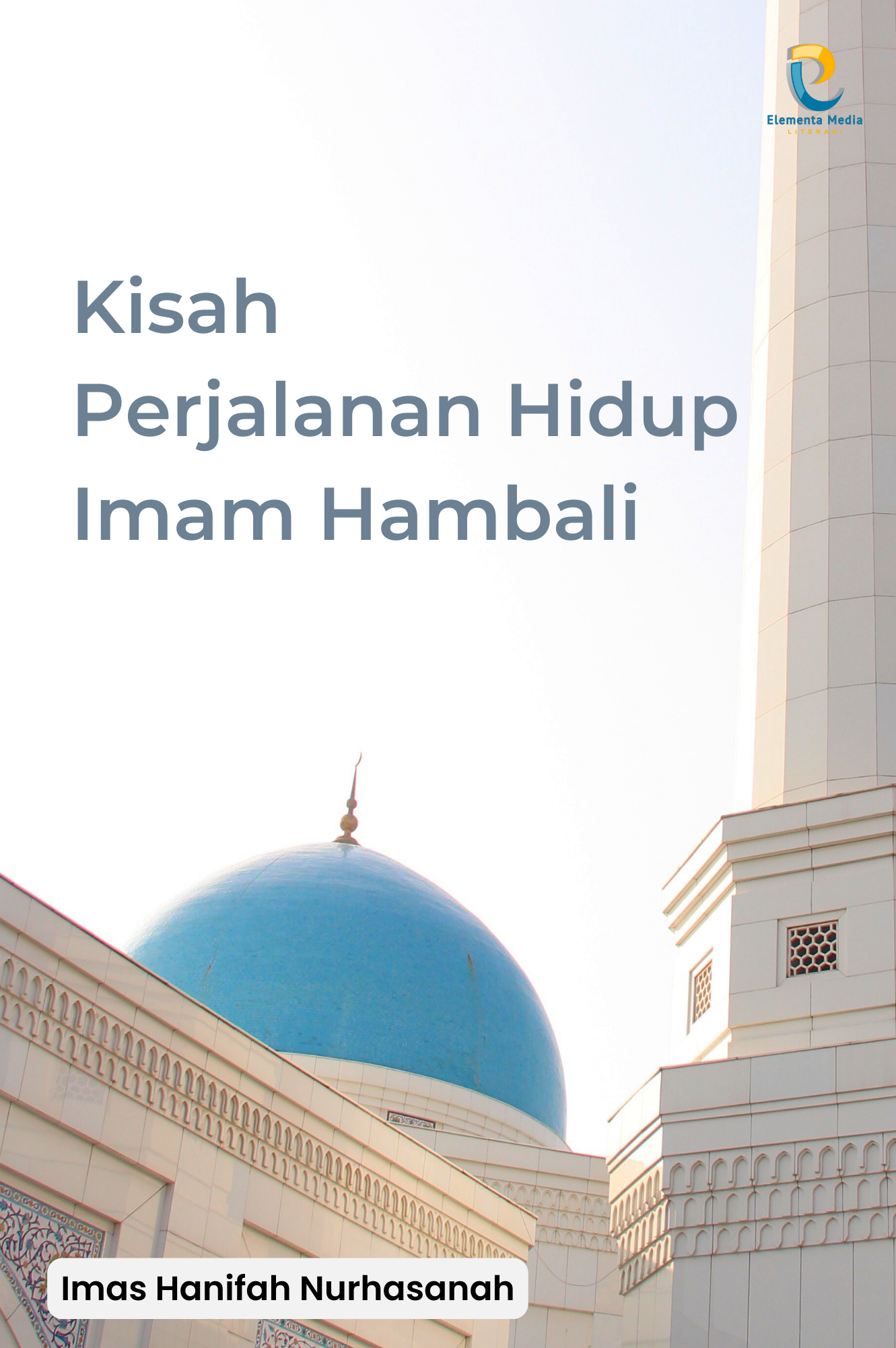 Kisah Perjalanan Hidup Imam Hanbali