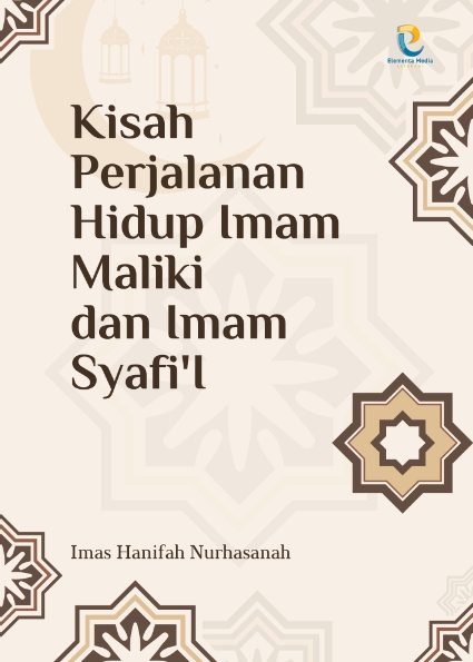 Kisah Perjalanan Hidup Imam Maliki dan Imam Syafi'I