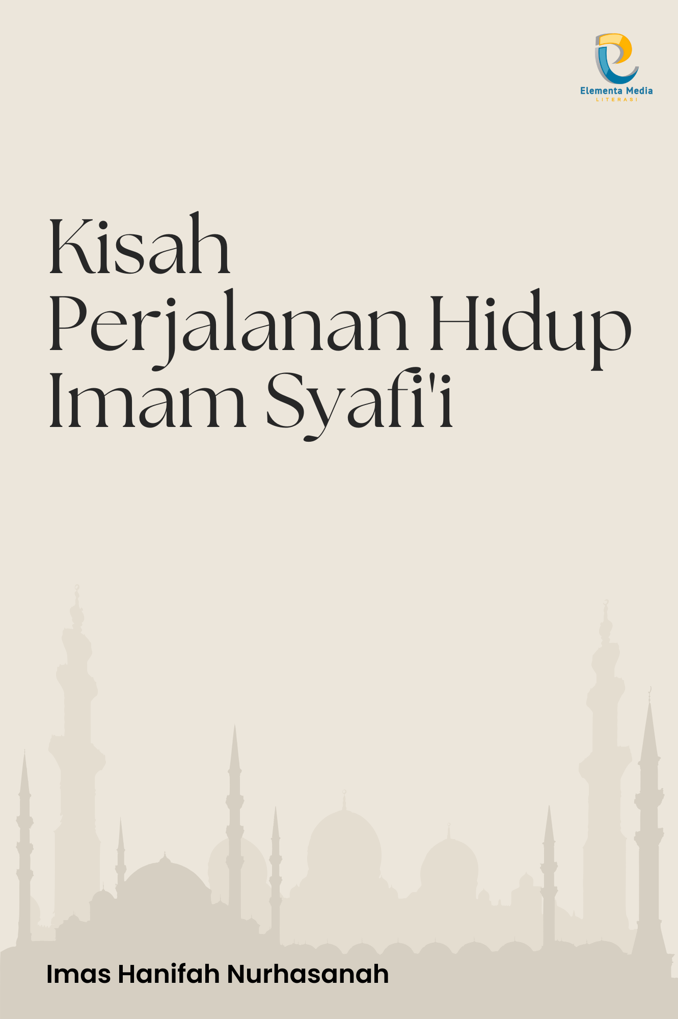 Kisah Perjalanan Hidup Imam Syafi'i