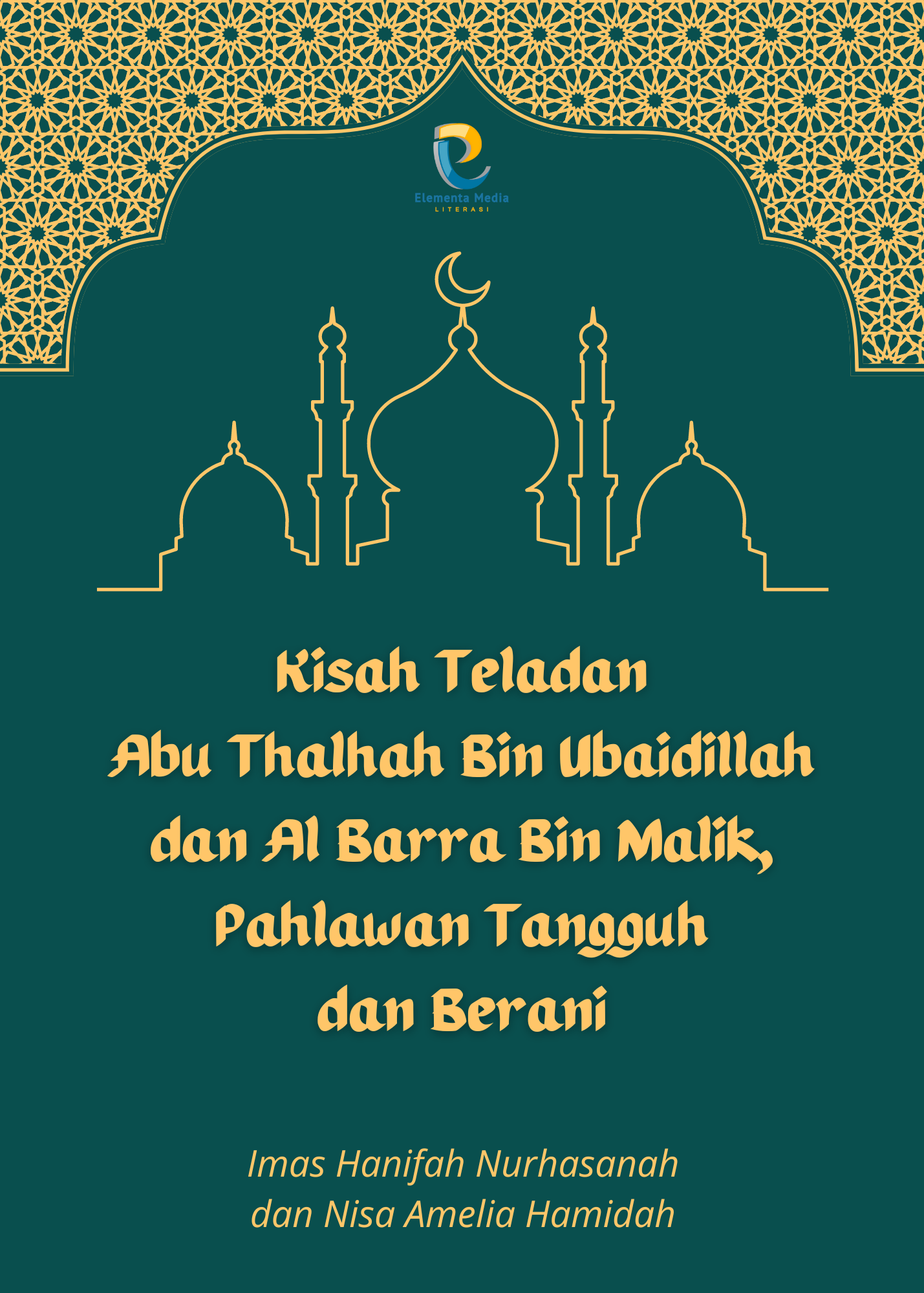 Kisah Teladan Abu Thalhah Bin Ubaidillah dan Al Barra Bin Malik, Pahlawan Tangguh dan Berani