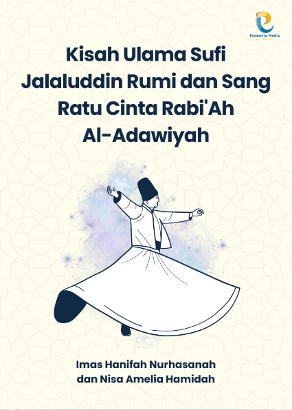 Kisah Ulama Sufi Jalaluddin Rumi dan Sang Ratu Cinta Rabi'Ah Al-Adawiyah