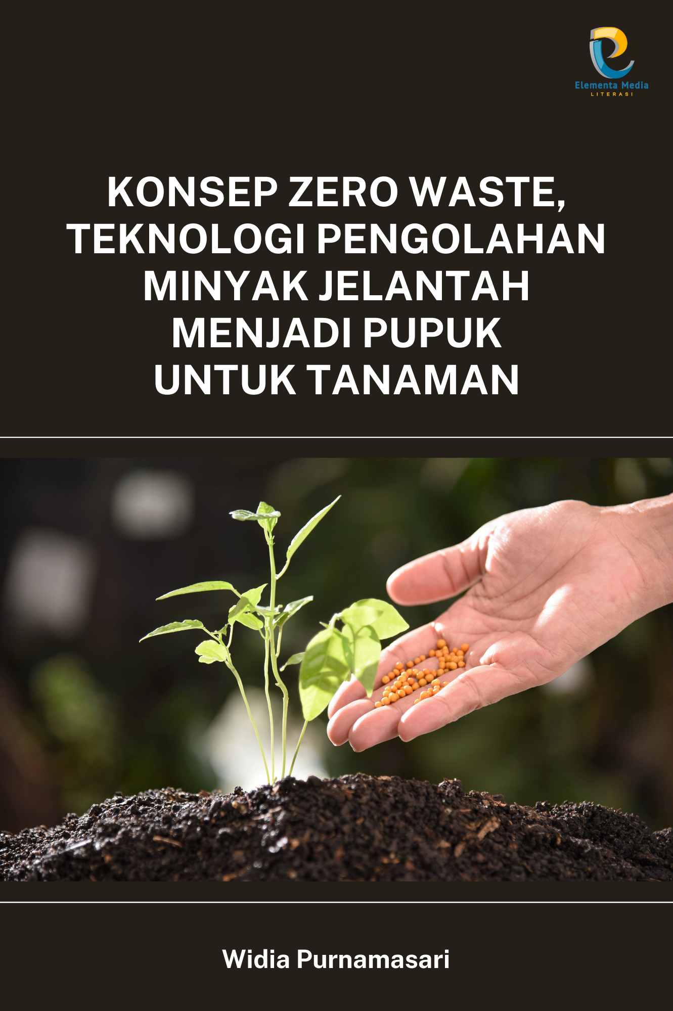 Konsep Zero Waste, Teknologi Pengolahan Minyak Jelantah Menjadi Pupuk untuk Tanaman