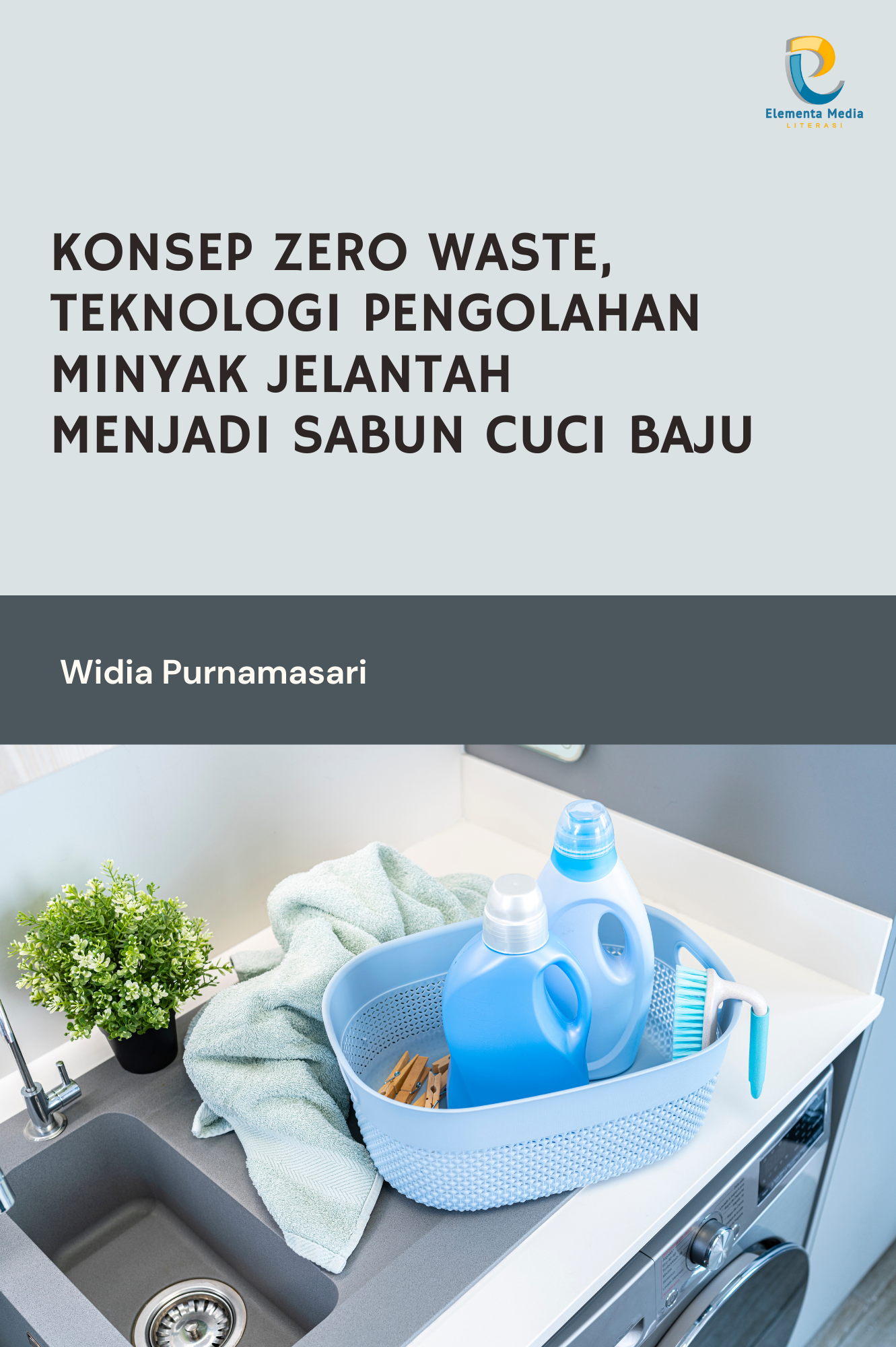 Konsep Zero Waste, Teknologi Pengolahan Minyak Jelantah Menjadi Sabun Cuci Baju