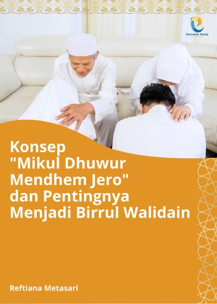 Konsep Mikul Dhuwur Mendhem Jero dan Pentingnya Menjadi Birrul Walidain