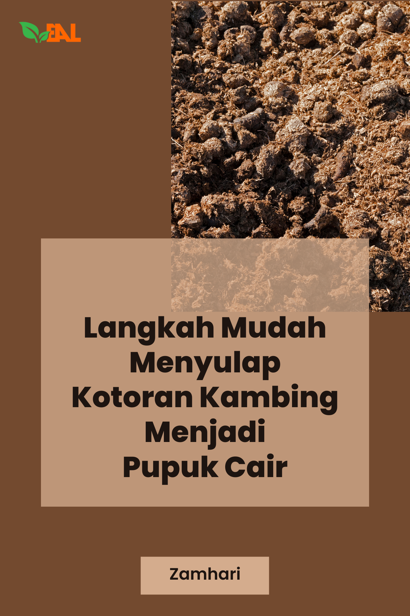 Langkah Mudah Menyulap Kotoran Kambing Menjadi Pupuk Cair