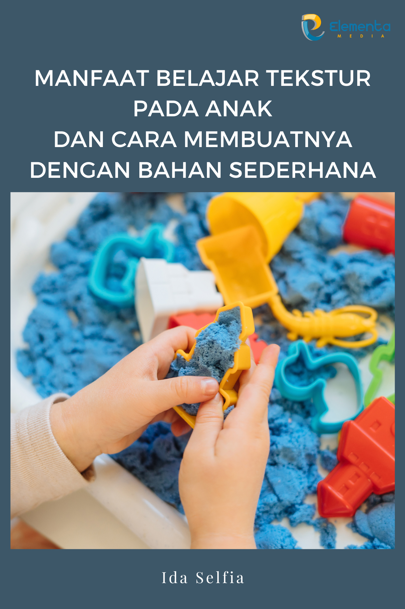Manfaat Belajar Tekstur pada anak dan cara membuatnya dengan Bahan Sederhana