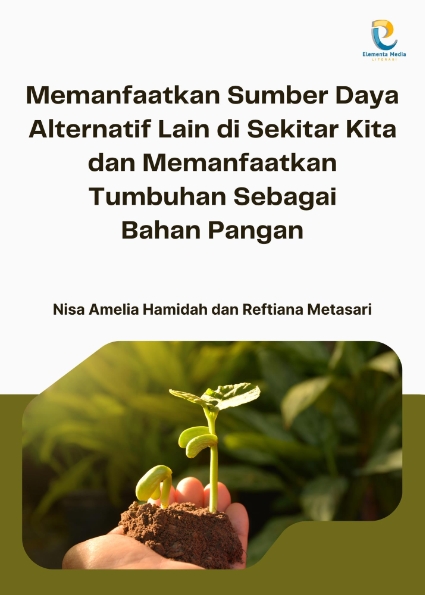 Memanfaatkan Sumber Daya Alternatif Lain di Sekitar Kita dan Memanfaatkan Tumbuhan Sebagai Bahan Pangan