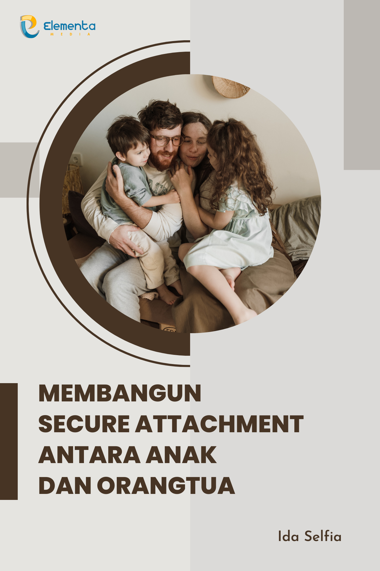 Membangun Secure Attachment Antara Anak dan Orangtua
