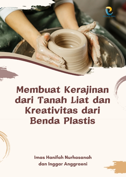 Membuat Kerajinan dari Tanah Liat dan Kreativitas dari Benda Plastis