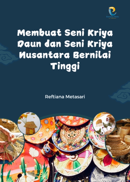Membuat Seni Kriya Daun dan Seni Kriya Nusantara Bernilai Tinggi