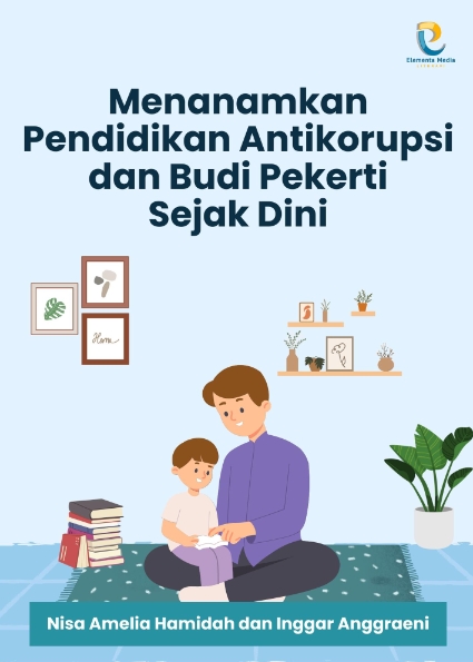 Menanamkan Pendidikan Antikorupsi dan Budi Pekerti Sejak Dini