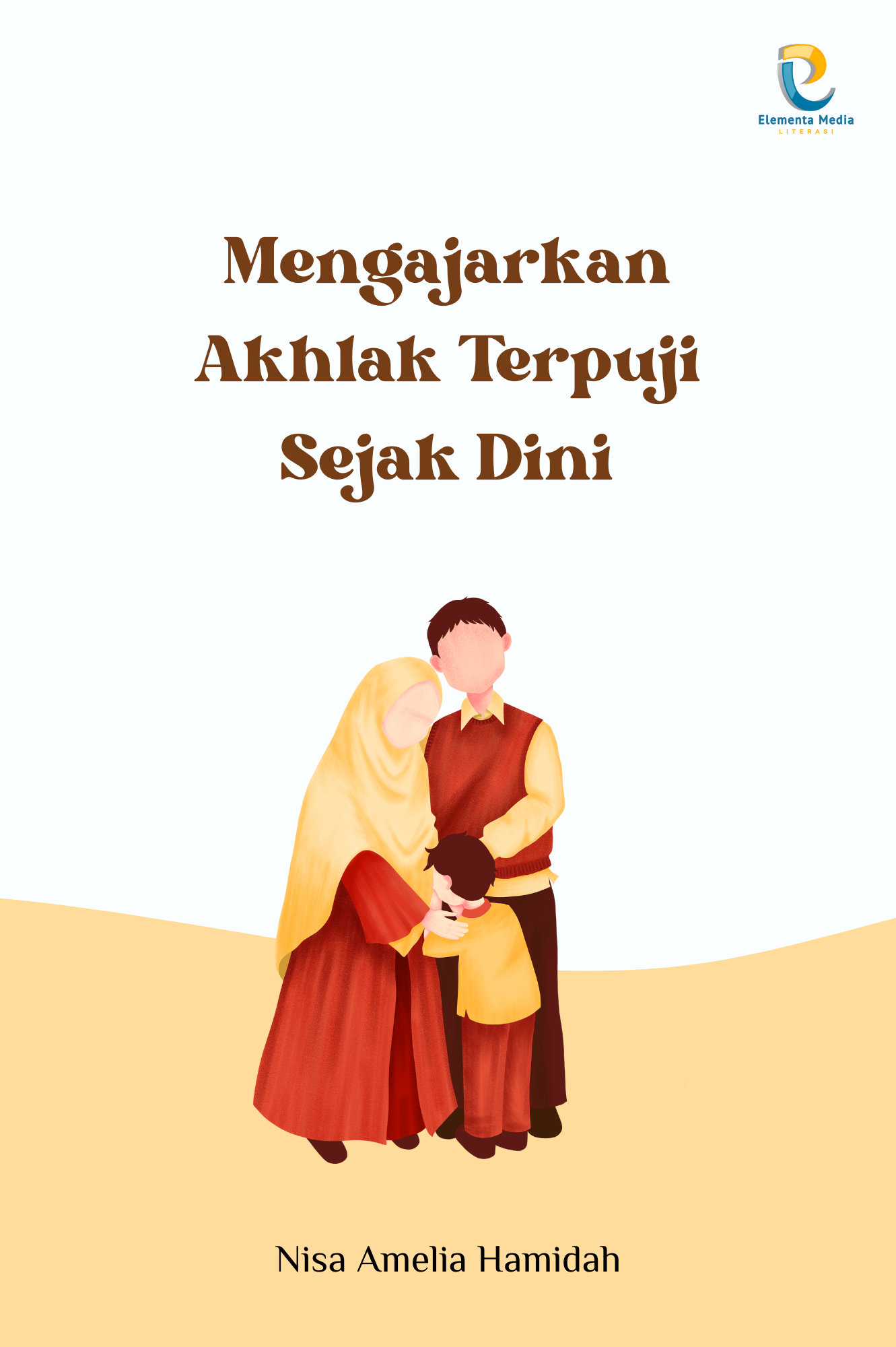 Mengajarkan Akhlak Terpuji Sejak Dini