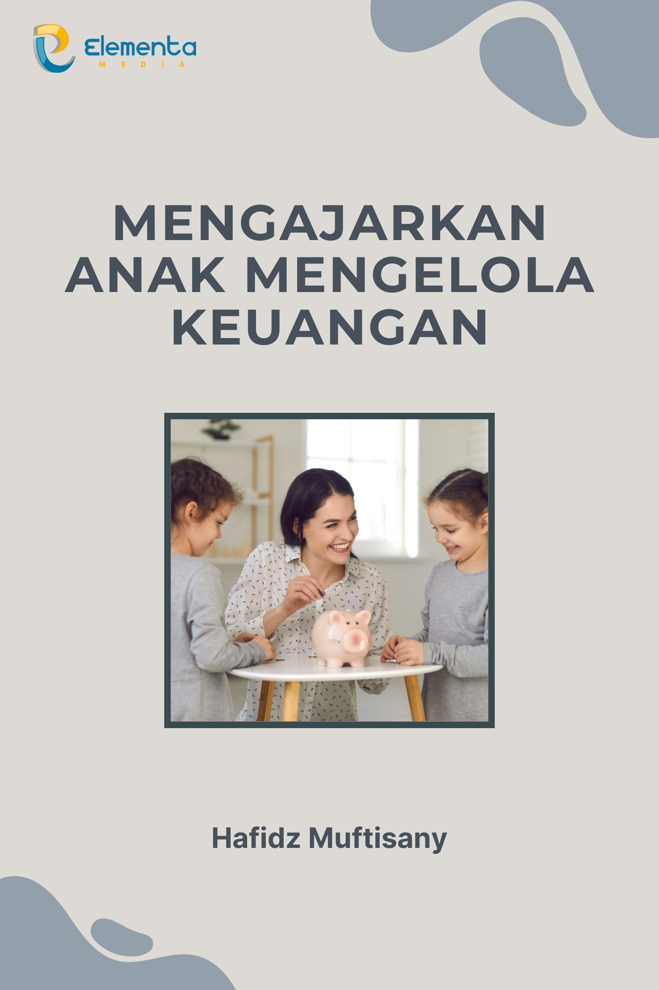 Mengajarkan Anak Mengelola Keuangan