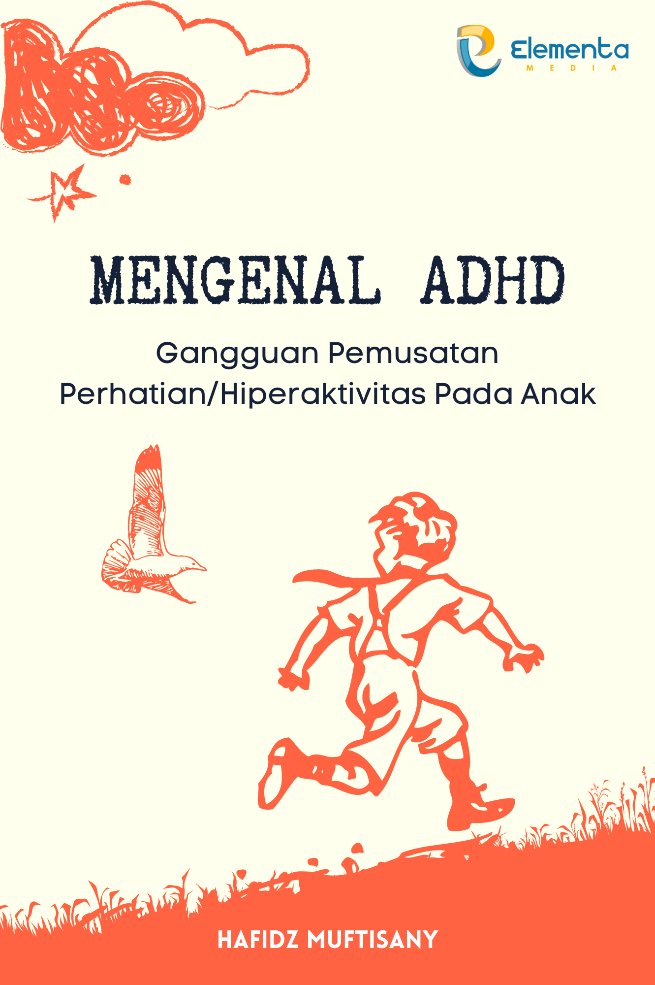 Mengenal Adhd: Gangguan Pemusatan Perhatian/Hiperaktivitas pada Anak