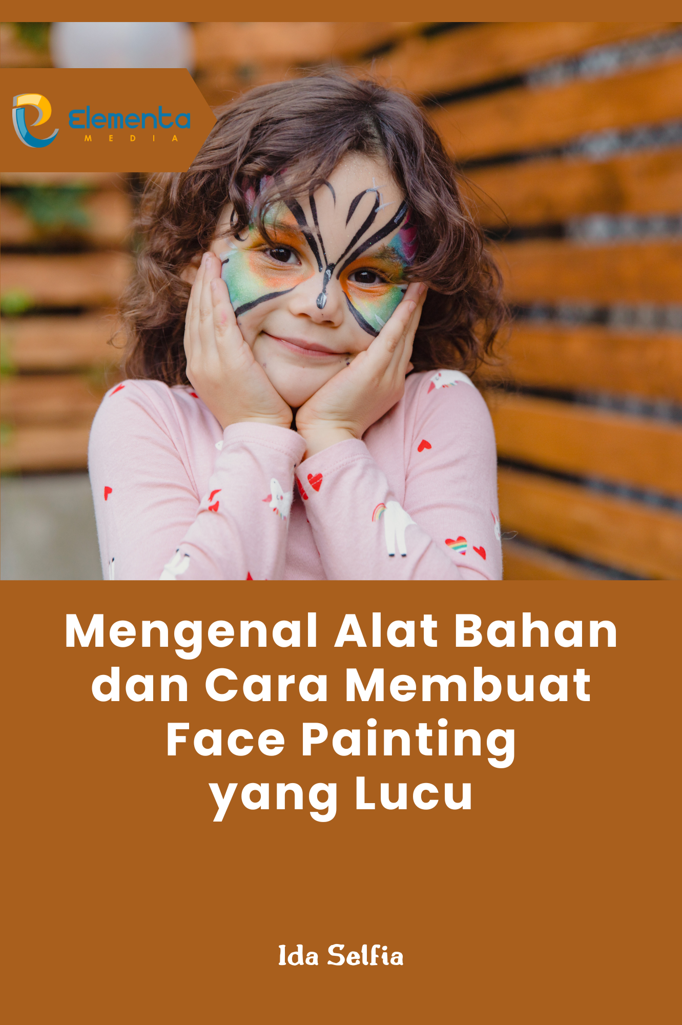 Mengenal alat bahan dan cara membuat face painting yang lucu