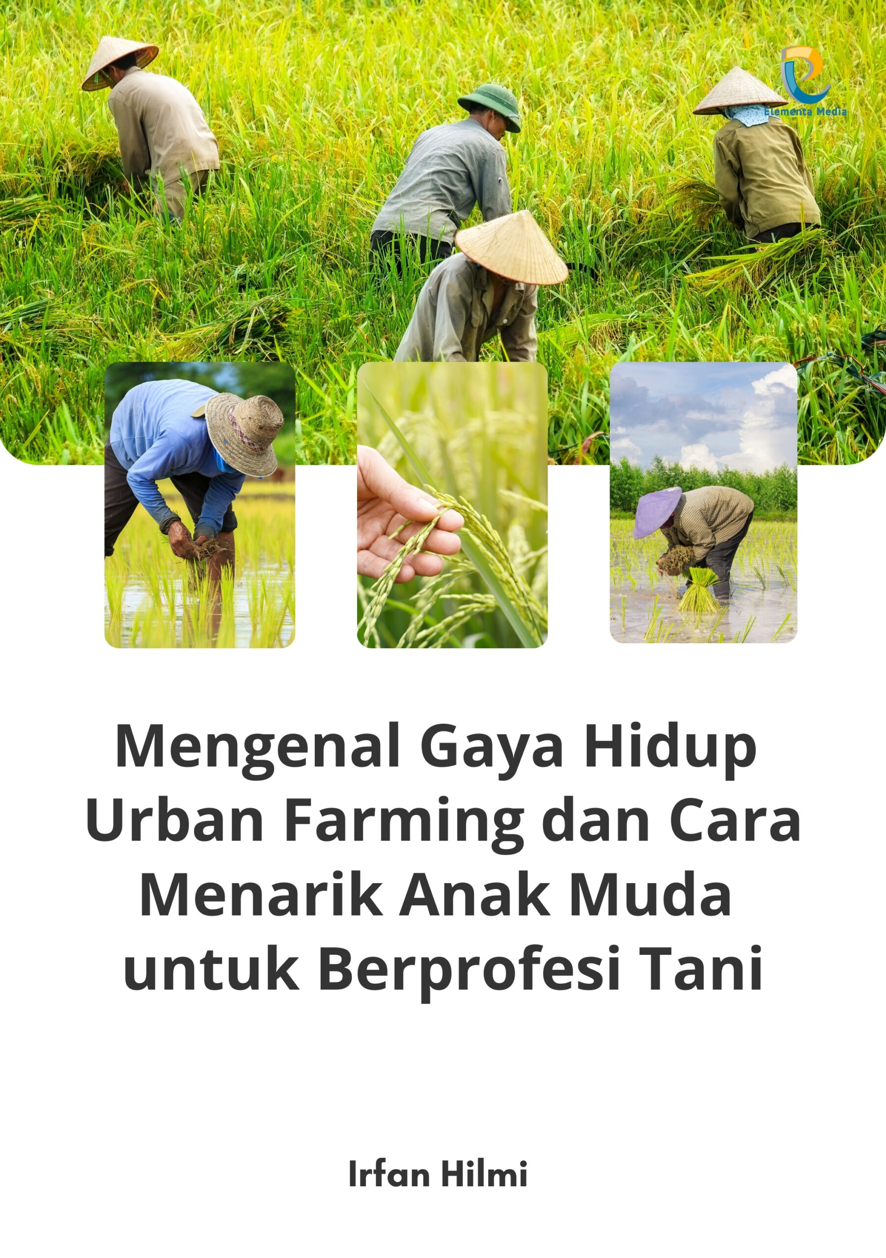 Mengenal Gaya Hidup Urban Farming dan Cara Menarik Anak Muda untuk Berprofesi Tani
