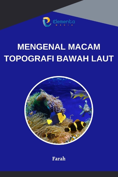 Mengenal Macam Topografi Bawah Laut