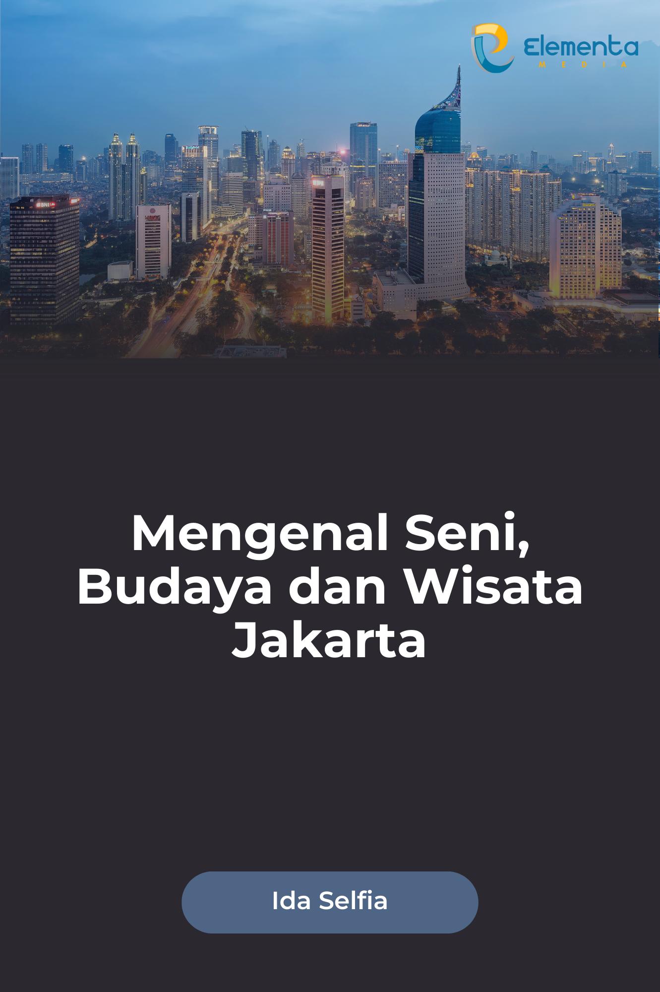 Mengenal Seni, Budaya dan Wisata Jakarta