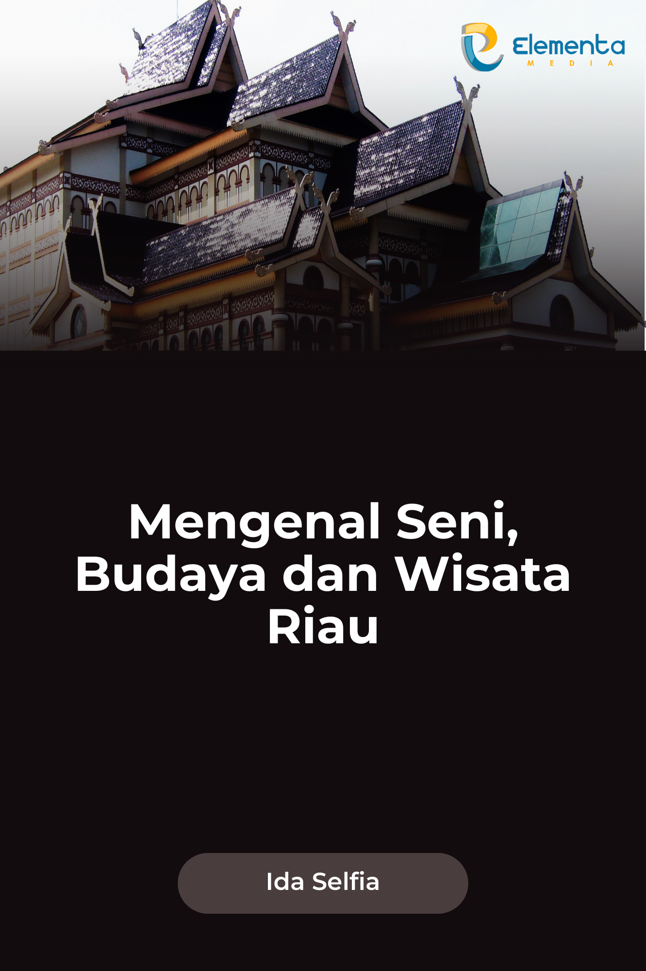 Mengenal Seni, Budaya dan Wisata Riau
