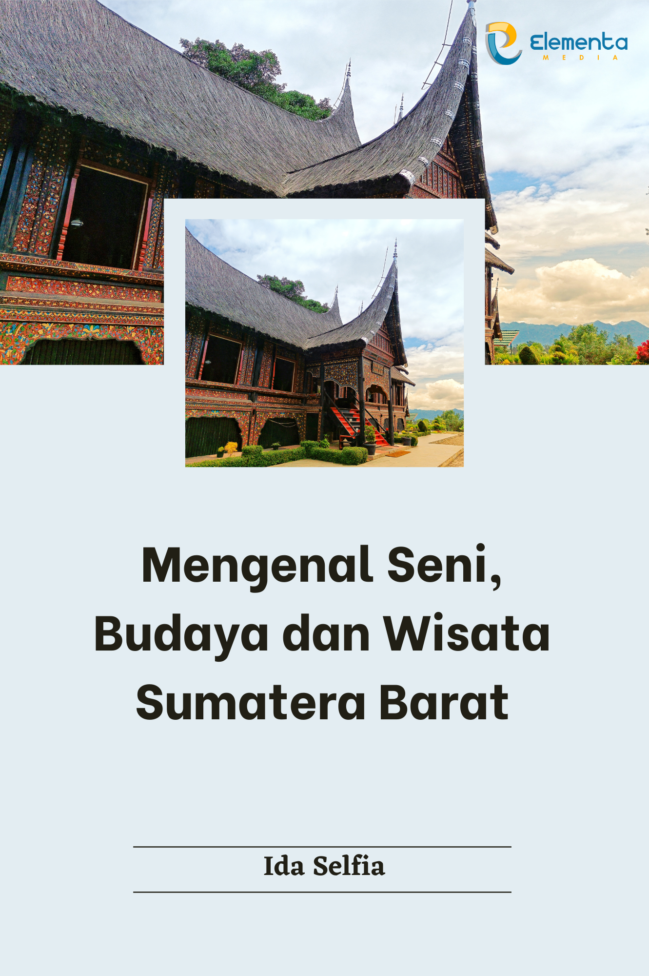 Mengenal Seni, Budaya dan Wisata Sumatera Barat
