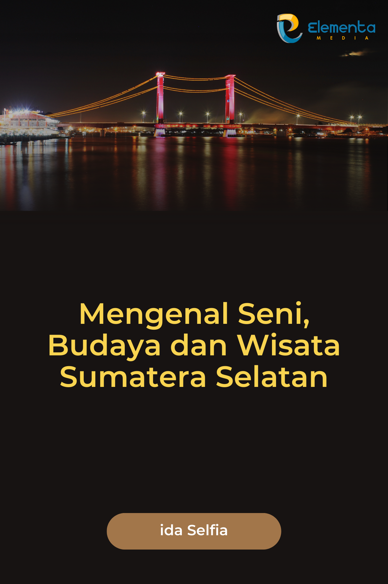 Mengenal Seni, Budaya dan Wisata Sumatera Selatan