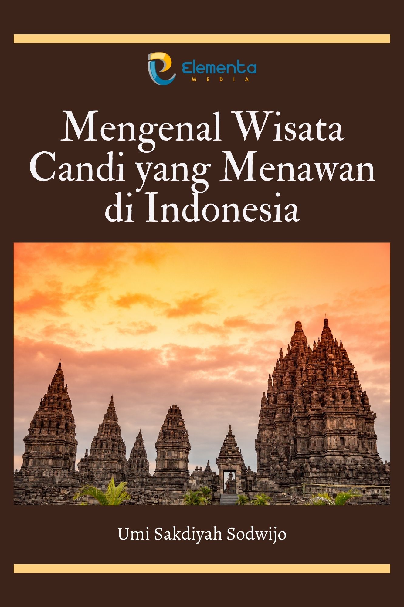 Mengenal Wisata Candi yang Menawan di Indonesia