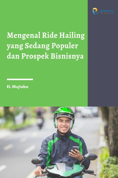Mengenal Ride Hailing yang Sedang Populer dan Prospek Bisnisnya