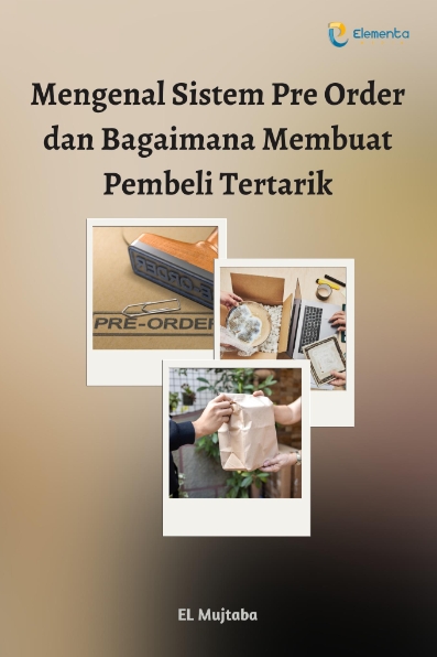 Mengenal Sistem Pre Order dan Bagaimana Membuat Pembeli Tertarik