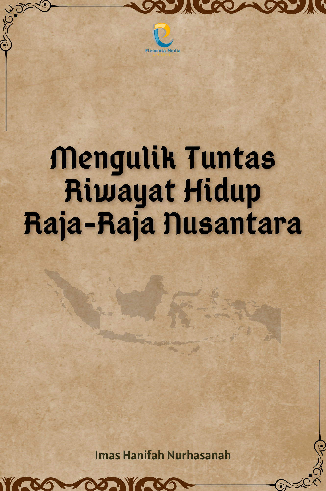Mengulik Tuntas Riwayat Hidup Raja-Raja Nusantara