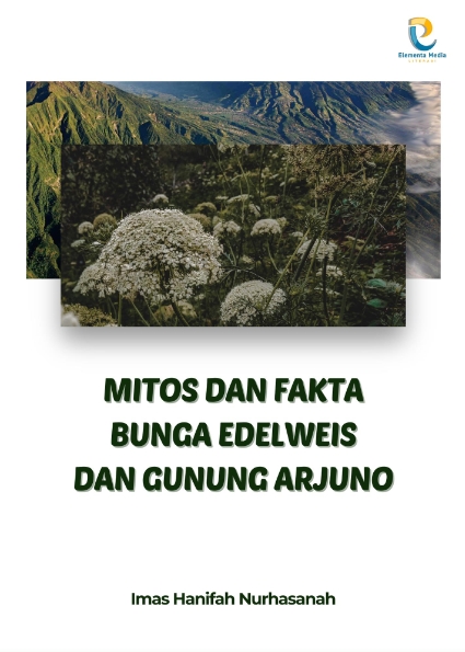 Mitos dan Fakta Bunga Endelweis dan Gunung Arjuno