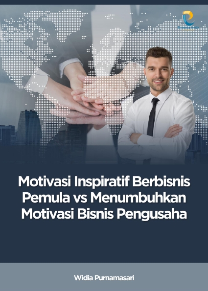 Motivasi Inspiratif Berbisnis Pemula vs Menumbuhkan Motivasi Bisnis Pengusaha