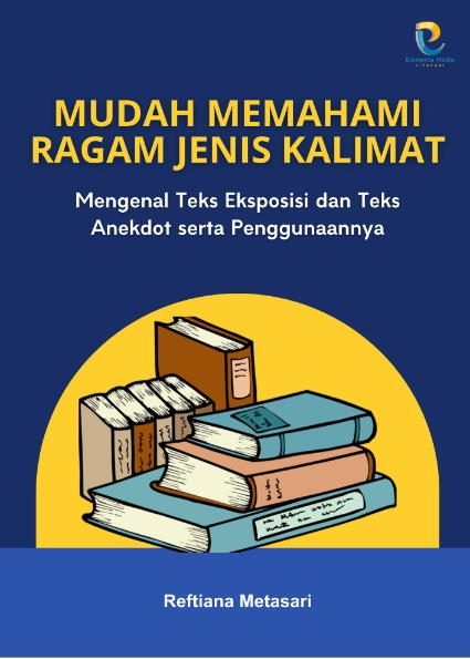 Mudah Memahami Ragam Jenis Kalimat: Mengenal Teks Eksposisi dan Teks Anekdot serta Penggunaannya