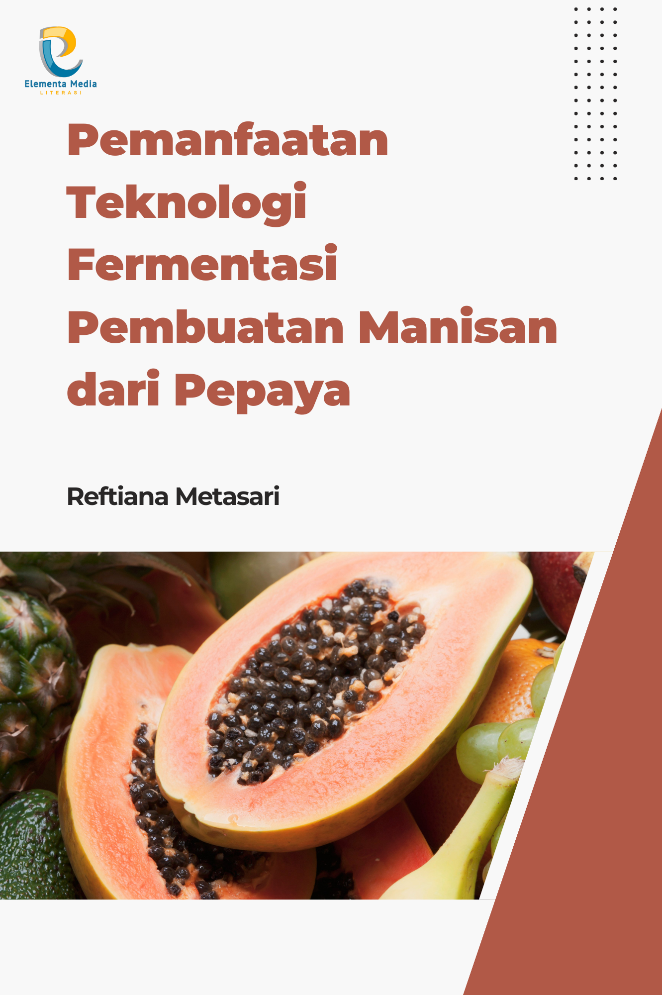 Pemanfaatan Teknologi Fermentasi Pembuatan Manisan dari Pepaya