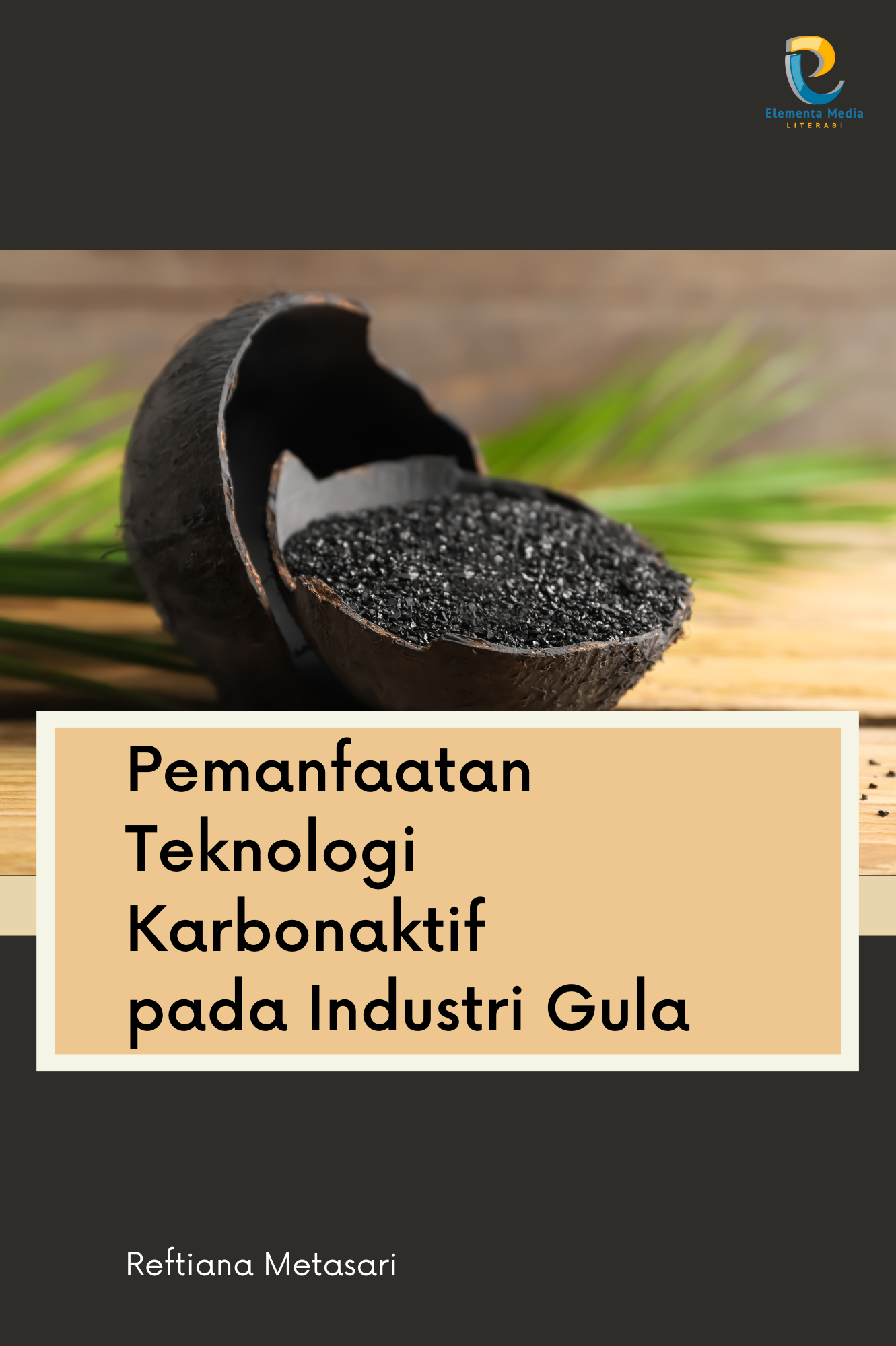 Pemanfaatan Teknologi Karbonaktif pada Industri Gula
